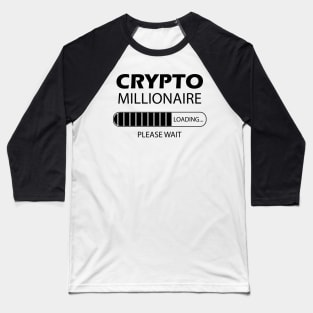 Crypto Trader - Crypto Millionaire Loading Baseball T-Shirt